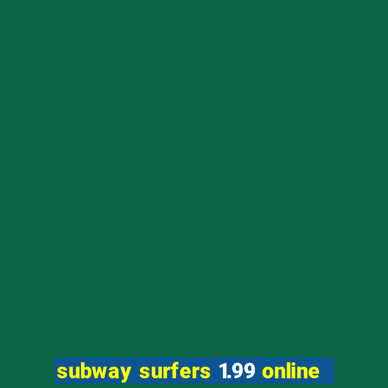 subway surfers 1.99 online